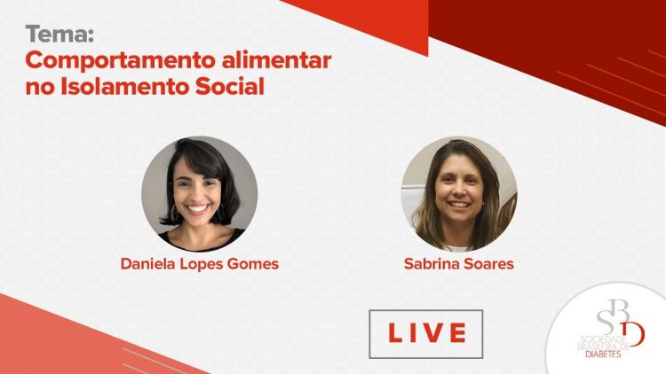 Comportamento alimentar no Isolamento Social – Daniela Lopes e Sabrina Soares