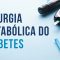 Cirurgia-Metabolica-do-Diabetes